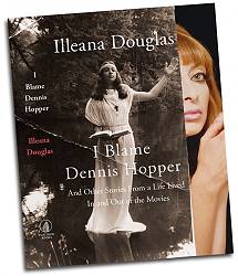 Illeana Douglas - I Blame Dennis Hopper book